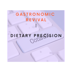 Gastronomic Revival - Dietary Precision